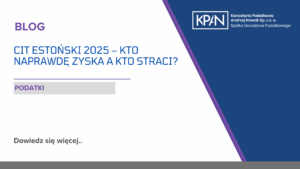 cit estoński 2025 – kto naprawdę zyska a kto straci?