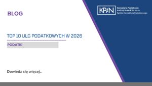 Top 10 ulg podatkowych w 2026